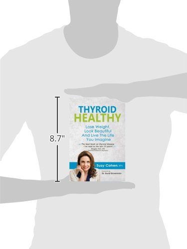 Thyroid Healthy: Lose Weight, Look Beautiful and Live the Life You Imagine