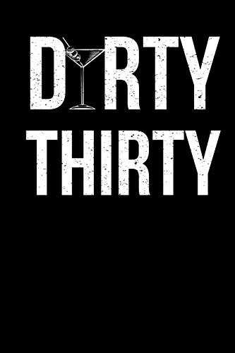 Dirty Thirty: Dirty 30 Journal Notebook for Woman Turning 30 Gift Happy 30th Birthday Present 6x9