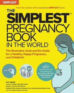 the simplest pregnancy book in the world: the illustrated, grab-and-do guide for a healthy, happy pregnancy and childbirth