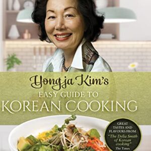 Yongja Kim's Easy Guide to Korean Cooking