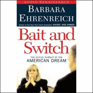 bait and switch: the (futile) pursuit of the american dream