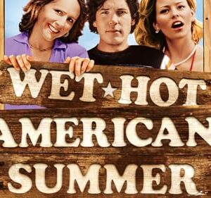 Wet Hot American Summer