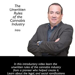 The Unwritten Rules of the Cannabis Industry: Intro, Marijuana Business Series