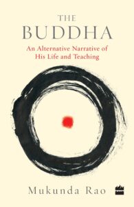 the buddha: an alternative narrative of his life and teaching