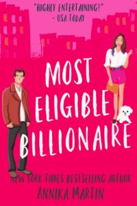 most eligible billionaire: a grumpy sunshine romantic comedy (billionaires of manhattan)