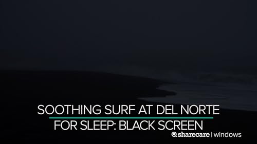 Soothing Surf at Del Norte for Sleep black screen