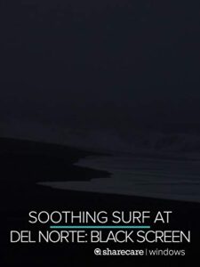 soothing surf at del norte for sleep black screen