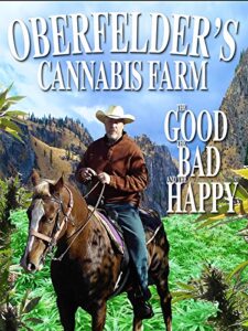 oberfelders cannabis farm, the good, the bad, and the happy