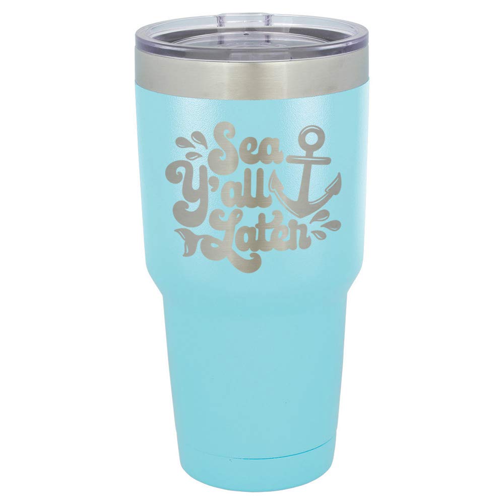 SEA YALL LATER Light Blue 30 oz Tumbler With Straw and Slide Top Lid | Stainless Steel Travel Mug | Compare To Yeti Rambler