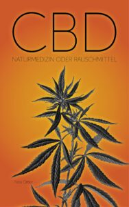 cbd: naturmedizin oder rauschmittel inkl. 25 hanf rezepten (german edition)