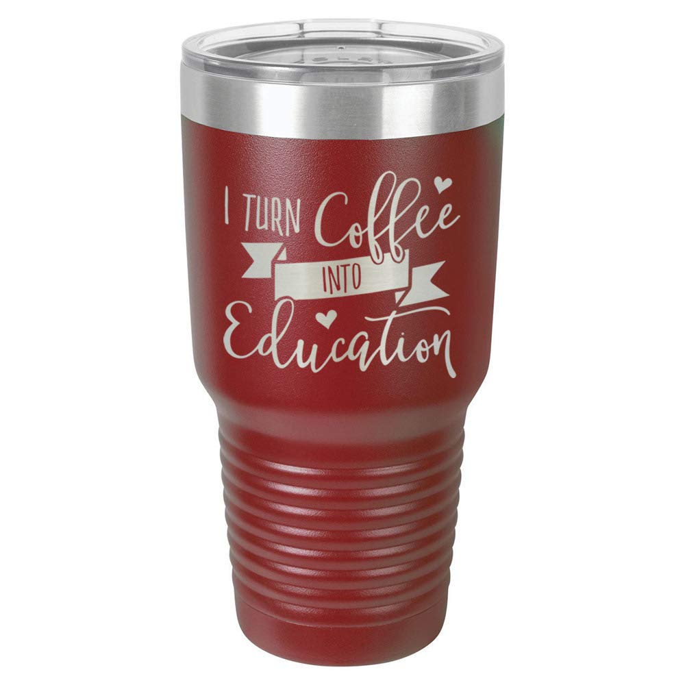 I TURN COFFEE INTO EDUCATION Maroon 30 oz Tumbler With Straw and Slide Top Lid | Stainless Steel Travel Mug | Compare To Yeti Rambler