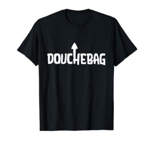 douchebag gift | self deprecating arrow douche bag t-shirt