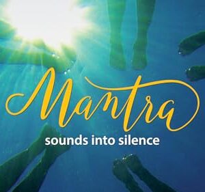 Mantra: Sounds into Silence