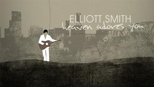 Elliott Smith - Heaven Adores You