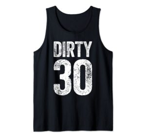 dirty thirty t-shirt 30th birthday shirt tank top