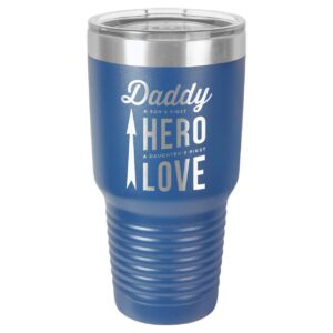 DADDY SONS FIRST HERO DAUGHTERS FIRST LOVE BLUE 30 oz Drink Tumbler With Straw and Slide Top Lid | Laser Engraved Travel Mug | Compare To Yeti Rambler | Gift Idea Dad For Father's Day & Birthday