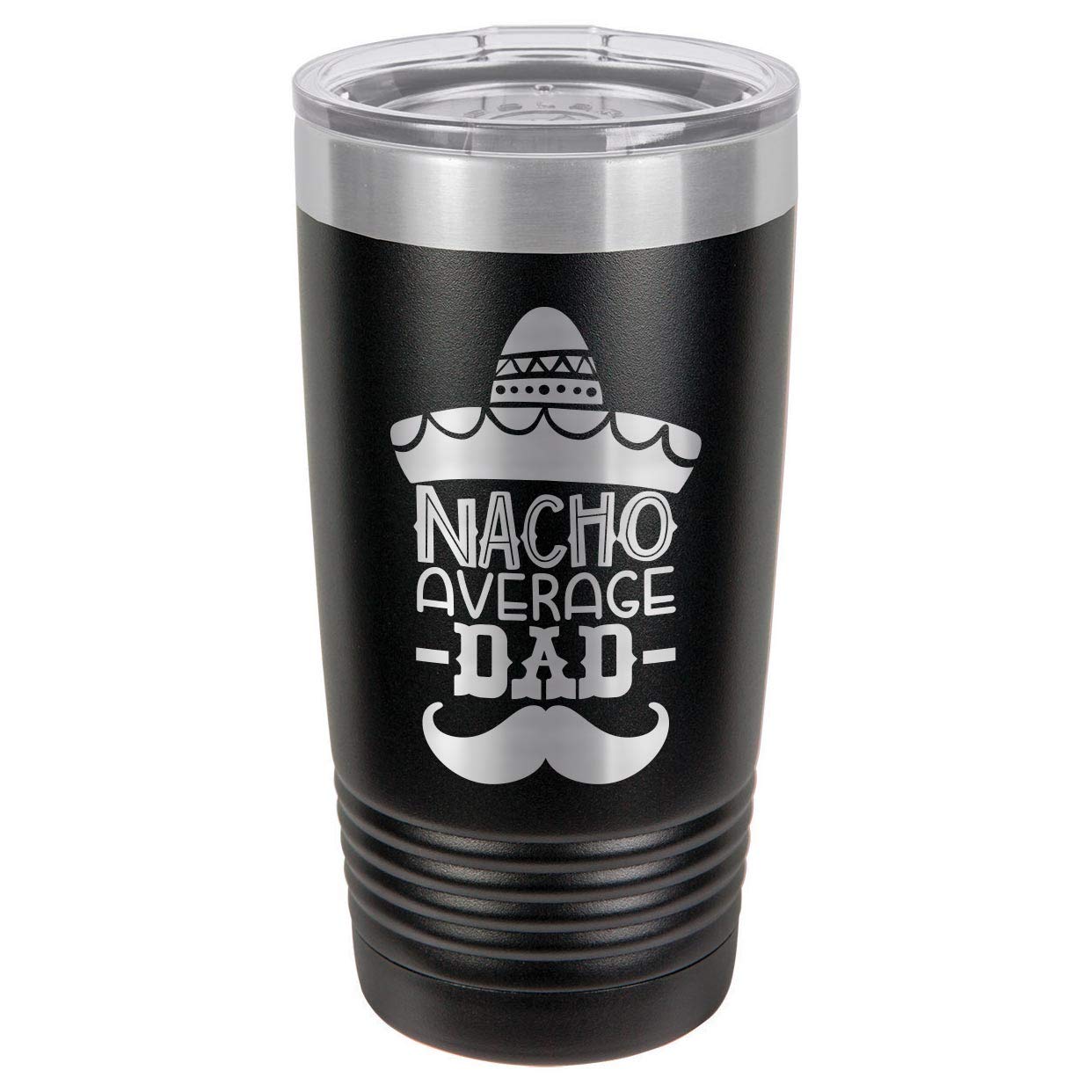 NACHO AVERAGE DAD BLACK 20 oz Drink Tumbler With Straw | Laser Engraved Travel Mug | Compare To Yeti Rambler | Gift Idea Dad For Father's Day & Birthday | OnlyGifts.com