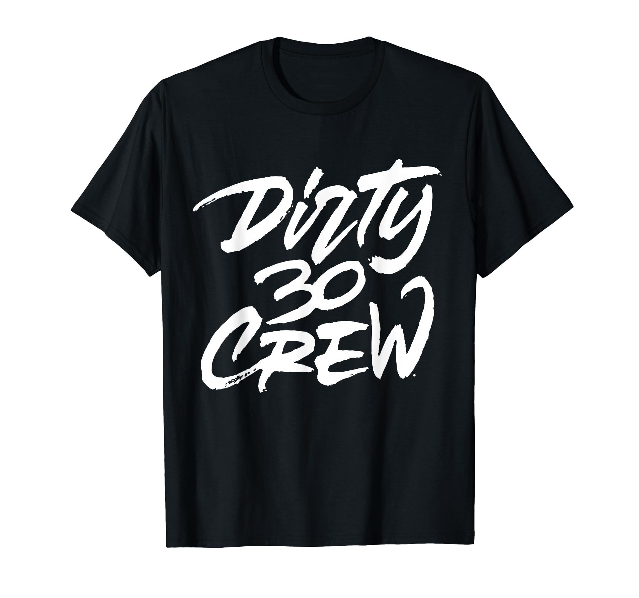 Dirty 30 Crew birthday party T-Shirt