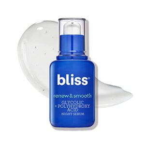 Bliss Renew & Smooth Night Face Serum- AHA Glycolic + Polyhydroxy Acid - Exfoliating, Brightens Resurfacing Dull Dry Skin, For Hydrating Radiant Glowing Skin - Vegan & Dermatologist Tested - 1 Floz