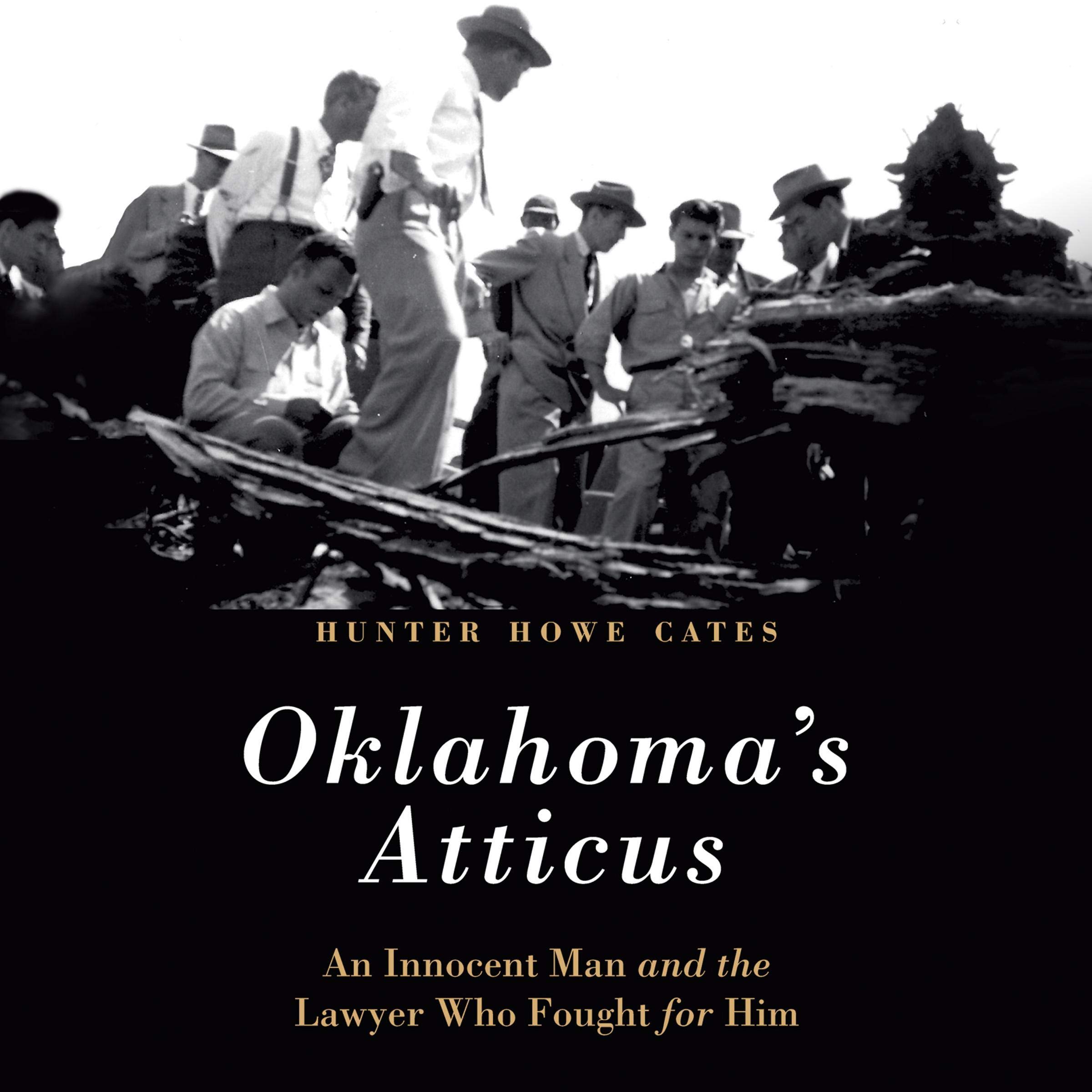 Oklahoma's Atticus: An Innocent Man and the Lawyer Who Fought for Him