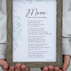 Mom, Now That I'm Older- Gift for Mom from Daughter Or Son for Mother's Day, Christmas, Birthday - Made in USA - Mom's 50th/70th/80th Birthday Gift, 5 x 7 inches, Wood Color