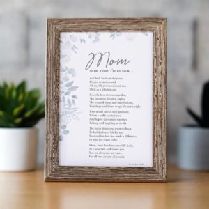 Mom, Now That I'm Older- Gift for Mom from Daughter Or Son for Mother's Day, Christmas, Birthday - Made in USA - Mom's 50th/70th/80th Birthday Gift, 5 x 7 inches, Wood Color