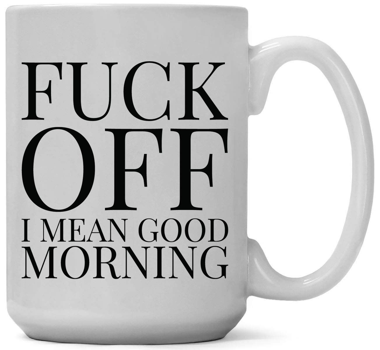 Funny Coffee Mugs Adult Humor | Large 15 oz Coffee Mug | Fuck Off! I Mean Good Morning | Funny Coffee Cups for Friends Him Her | Sarcastic Sayings Mug for Women Men | Great Gag Gift Idea For Coworker