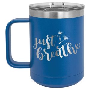 just breathe blue 15 oz coffee cup w/slide top lid | insulated travel coffee mug | unique gift ideas from women or men | compare price to yeti rambler