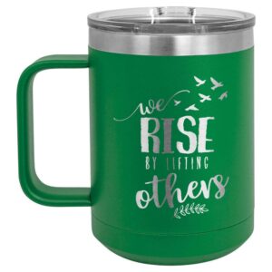 we rise by lifting others green 15 oz coffee cup w/slide top lid | insulated travel coffee mug | unique gift ideas from women or men | compare price to yeti rambler