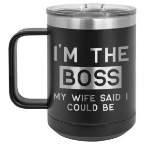 i'm the boss my wife said i could be black 15 oz coffee cup w/slide top lid | insulated travel coffee mug | birthday or christmas gift ideas from women/men | compare to yeti rambler | onlygifts.com