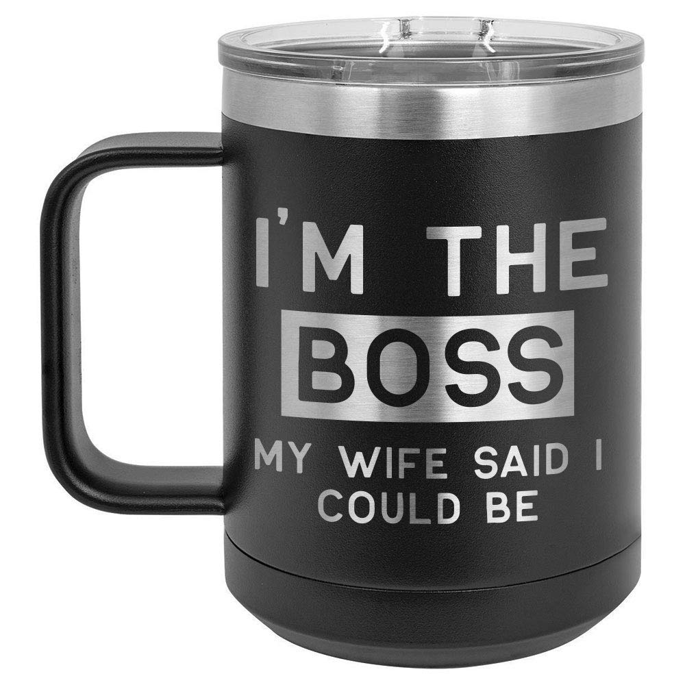 I'M THE BOSS MY WIFE SAID I COULD BE Black 15 oz Coffee Cup w/Slide Top Lid | Insulated Travel Coffee Mug | Birthday Or Christmas Gift Ideas From Women/Men | Compare To Yeti Rambler | ONLYGIFTS.COM