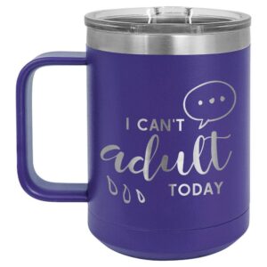 i can't adult today purple 15 oz coffee cup w/slide top lid | insulated travel coffee mug | unique gift ideas from women or men | compare price to yeti rambler