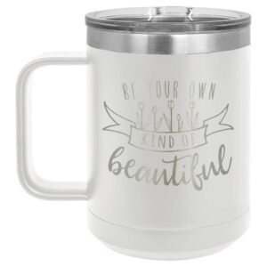 be your own kind of beautiful white 15 oz coffee cup w/slide top lid | insulated travel coffee mug | unique gift ideas from women or men | compare price to yeti rambler