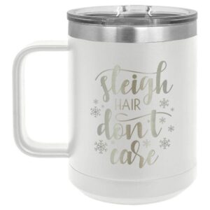 sleigh hair dont care white 15 oz coffee cup w/slide top lid | insulated travel coffee mug | fun christmas designs and gift ideas from women or men | compare to yeti rambler | onlygifts.com