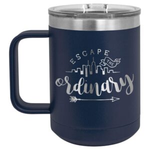 ESCAPE THE ORDINARY Navy 15 oz Coffee Cup w/Slide Top Lid | Insulated Travel Coffee Mug | Birthday Or Christmas Gift Ideas From Women or Men | Compare To Yeti Rambler | ONLYGIFTS.COM