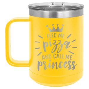 feed me pizza and call me princess yellow 15 oz coffee cup w/slide top lid | insulated travel coffee mug | birthday or christmas gift ideas from women or men | compare to yeti rambler | onlygifts.com