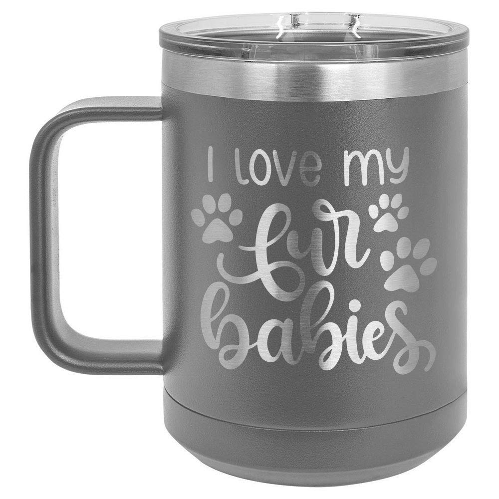 I LOVE MY FUR BABIES Gray 15 oz Coffee Cup w/Slide Top Lid | Insulated Travel Coffee Mug | Birthday Or Christmas Gift Ideas From Women or Men | Compare To Yeti Rambler | ONLYGIFTS.COM