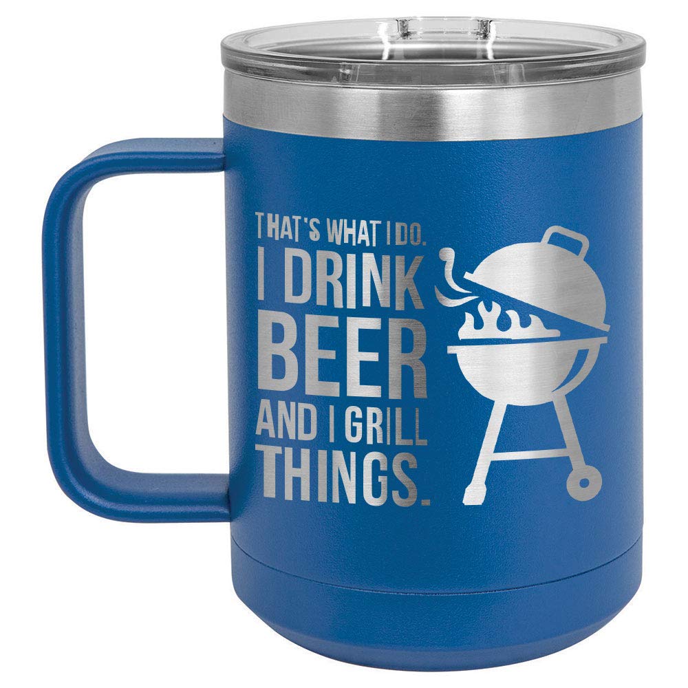 Drink Beer Grill Things BLUE 15 oz Coffee Cup w/Slide Top Lid | Insulated Travel Coffee Mug | BBQ & Grilling Gift Idea For Men Who Have Everything, Dad | Compare To Yeti Rambler | ONLYGIFTS.COM