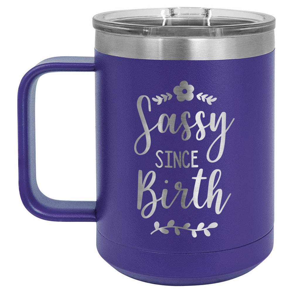 SASSY SINCE BIRTH Purple 15 oz Coffee Cup w/Slide Top Lid | Insulated Travel Coffee Mug | Unique Gift Ideas From Women or Men | Compare Price To Yeti Rambler