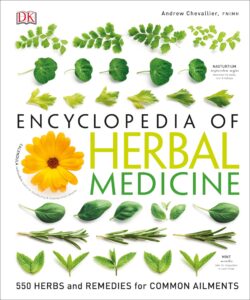 encyclopedia of herbal medicine: 550 herbs and remedies for common ailments