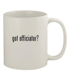 knick knack gifts got officiator? - 11oz ceramic white coffee mug, white