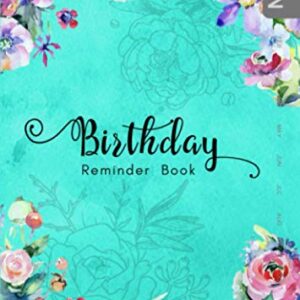 Birthday Reminder Book: B6 Small Notebook for Recording Birthdays and Anniversaries | Monthly Index | Watercolor Botanical Flower Design Turquoise