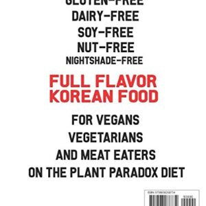 The Plant Paradox Inspired Korean Cookbook: 82 Plant Based Healthy Asian Lectin-Free Recipes to Heal your Immune System, Lose Weight, and Rock an ... Style (Plant Paradox Inspired Ethnic Cuisine)