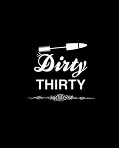 dirty thirty: "8x10" lady gifts journals/notebook blank lined journals to write in for women