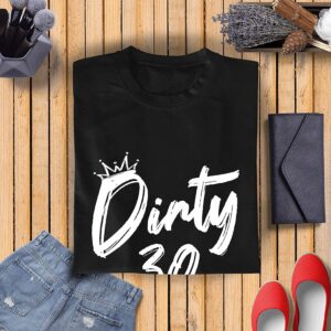 Veracco Dirty 30 Years Thirth Birthday Gift for Dirty Thirty Crew Party Favors Decorations Women T-Shirt Black