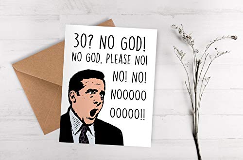 30 No God, Please No | Michael Scott | Card For Her | Card For Him | Birthday | Gift | 30th Birthday | 30 | Thirtieth | Funny Birthday Card | Office Themed | 4.25 x 5.5 Folded Cardstock Greeting Card