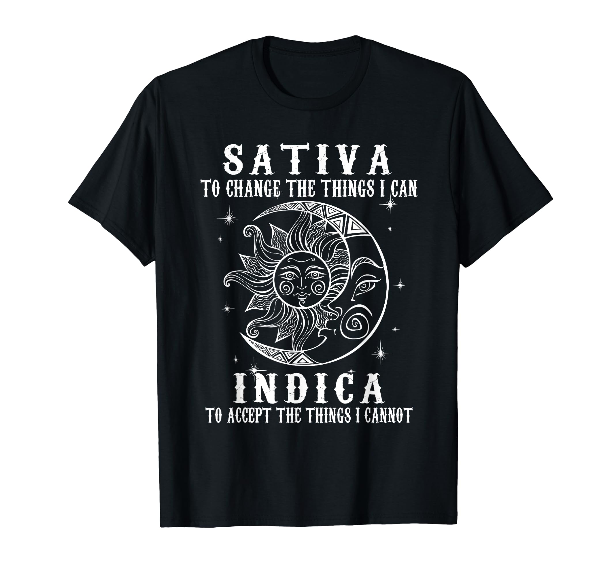 Sativa To Change The Things I Can Indica, Cannabis Weed T-Shirt