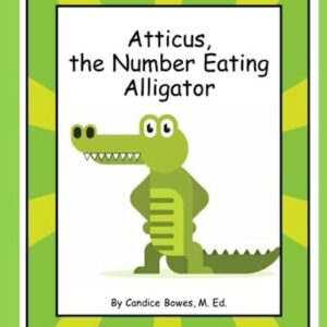 Atticus, the Number Eating Alligator