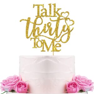 webenison talk thirty to me cake topper happy 30th birthday cake supplies dirty thirty birthday party decorations gold glitter