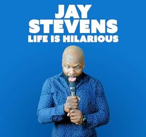 Jay Stevens: Life Is Hilarious